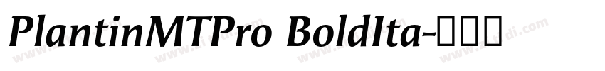 PlantinMTPro BoldIta字体转换 PlantinMTPro BoldIta字体转换